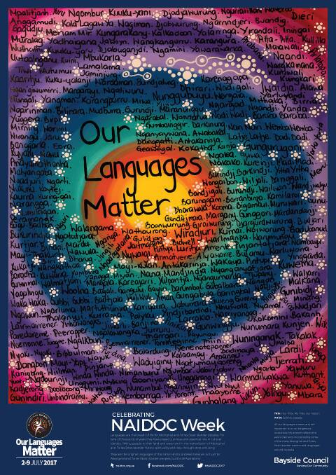 Message: The 2017 NAIDOC Week theme is Our Languages Matter.