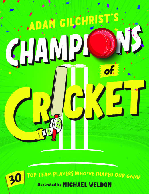 Adam Gilchrist's Champions of Cricket. Picture: Affirm Press